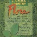 Canoe Country Flora: Plants and Trees of the North Woods and Boundary Waters