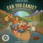 Can You Canoe? And Other Adventure Songs