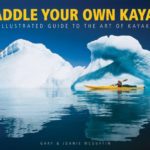 Paddle Your Own Kayak: An Illustrated Guide to the Art of Kayaking