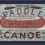 Cabin Fever II Janelle Penner Paddle Your Own Canoe Sign Framed Art Print Picture