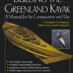 Building the Greenland Kayak : A Manual for Its Contruction and Use