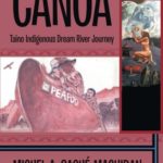 Canoa: Taino Indigenous Dream River Journey