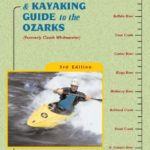 A Canoeing and Kayaking Guide to the Ozarks (Canoe and Kayak Series)