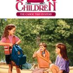 The Canoe Trip Mystery (The Boxcar Children Mysteries Book 40)