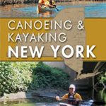 Canoeing and Kayaking New York (Canoe and Kayak Series)