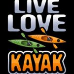 Live Love Kayak: Kayak Boat – – 120 Dot Grid Pages, 6 x 9 inches, White Paper, Matte Finished Soft Cover