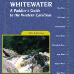 Carolina Whitewater: A Paddler’s Guide to the Western Carolinas (Canoe and Kayak Series)