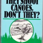 They Shoot Canoes Dont They? – 1982 publication.
