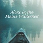 Canoe Trip: Alone in the Maine Wilderness
