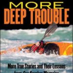 Sea Kayaker’s  More Deep Trouble