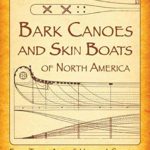 Bark Canoes and Skin Boats of North America