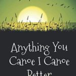 Anything You Canoe I Canoe Better: handy notebook for canoeing enthusiasts (canoe and kayak gift journals)