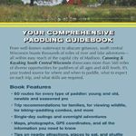 Canoeing & Kayaking South Central Wisconsin: 60 Paddling Adventures Within 60 Miles of Madison